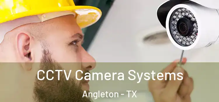CCTV Camera Systems Angleton - TX