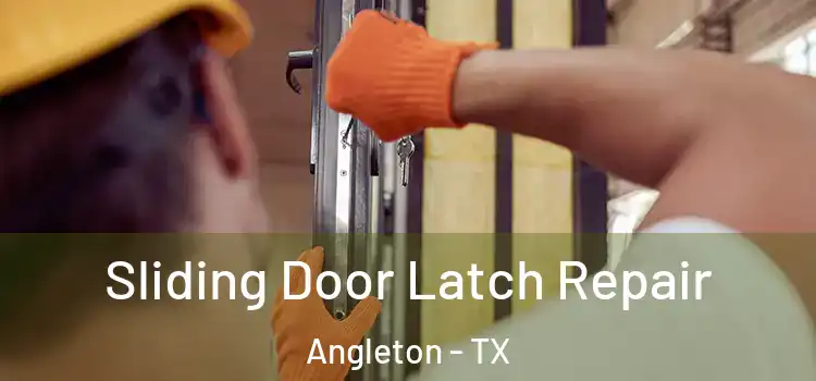 Sliding Door Latch Repair Angleton - TX