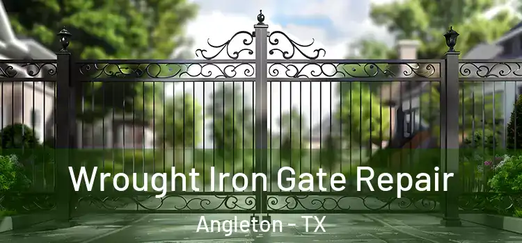 Wrought Iron Gate Repair Angleton - TX